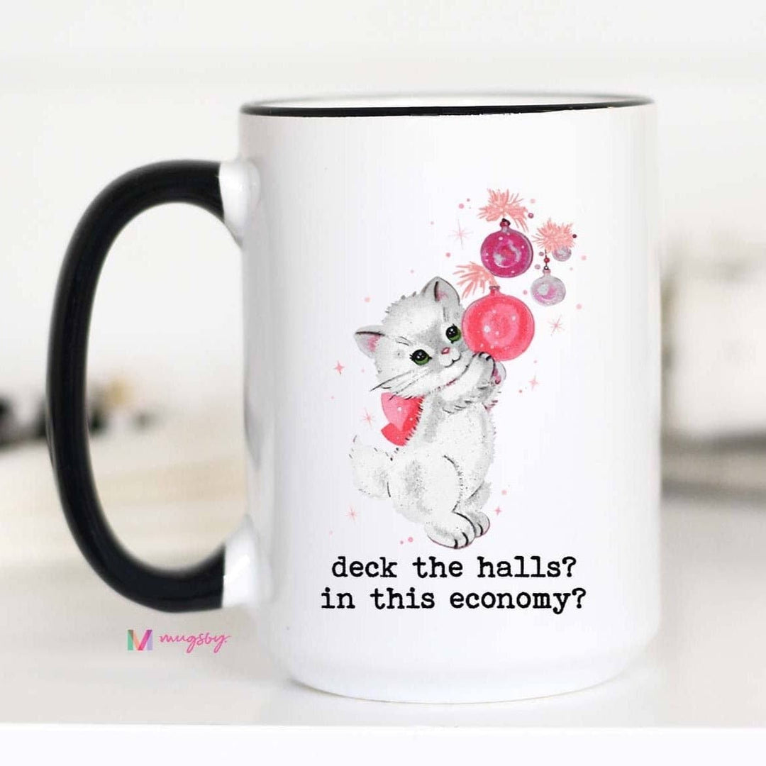 Deck The Halls In This Economy Mug