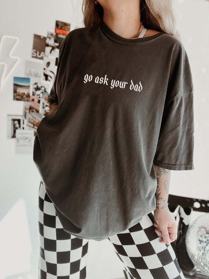 Go Ask Your Dad Blackletter Tee - Pepper