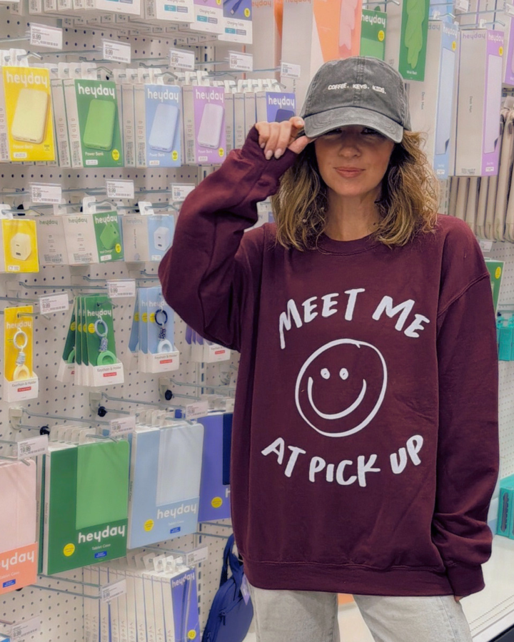Meet Me At Pick Up Sweatshirt