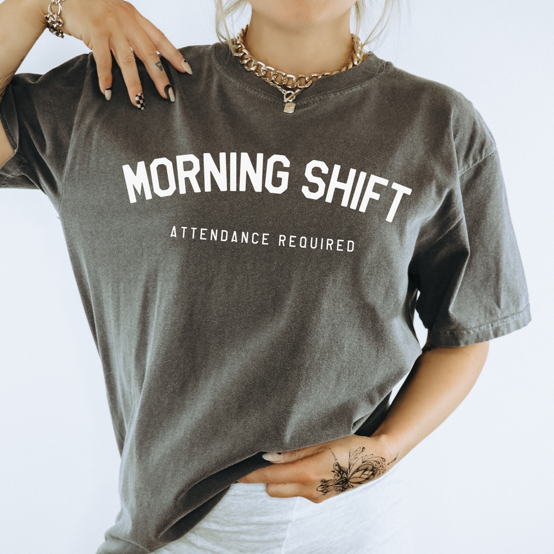The Morning Shift Tee