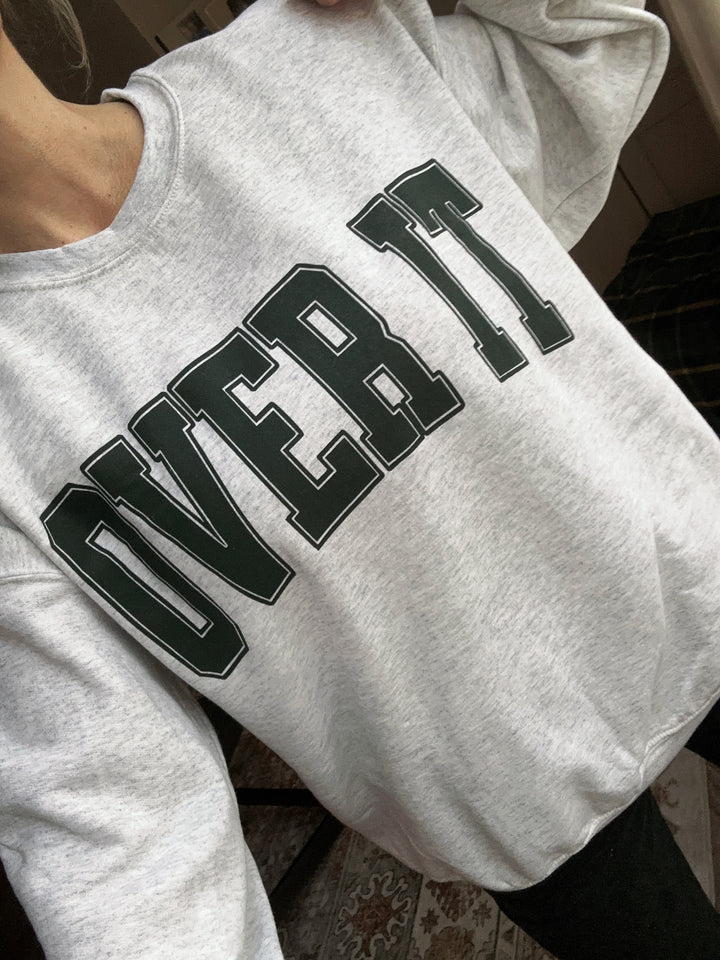 Over It Sweatshirt
