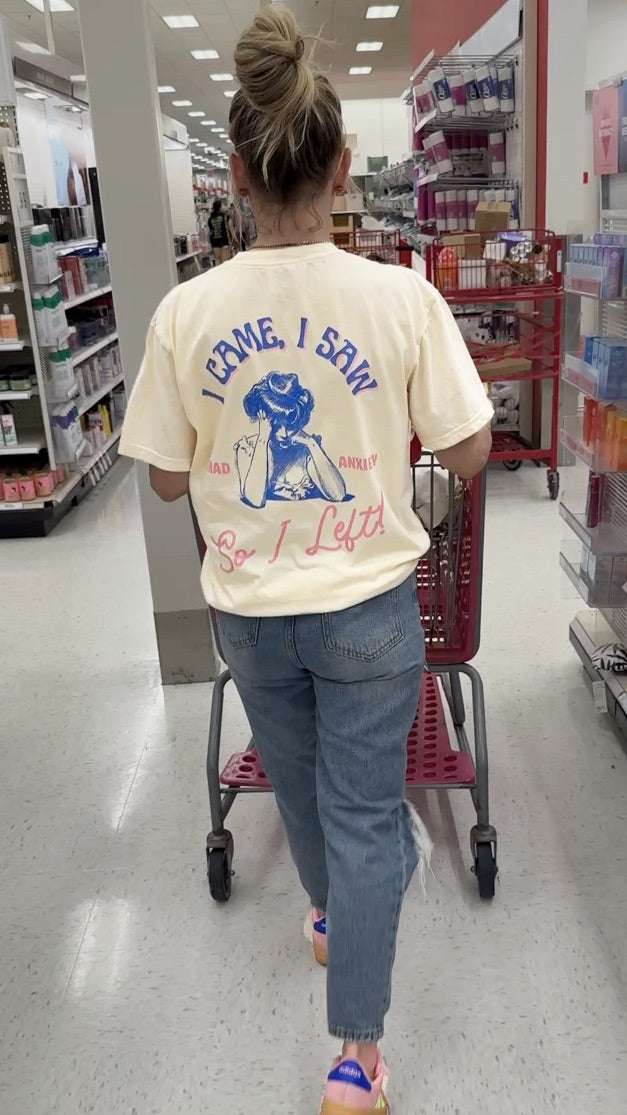 I Came I Saw I Had Anxiety Ivory Tee