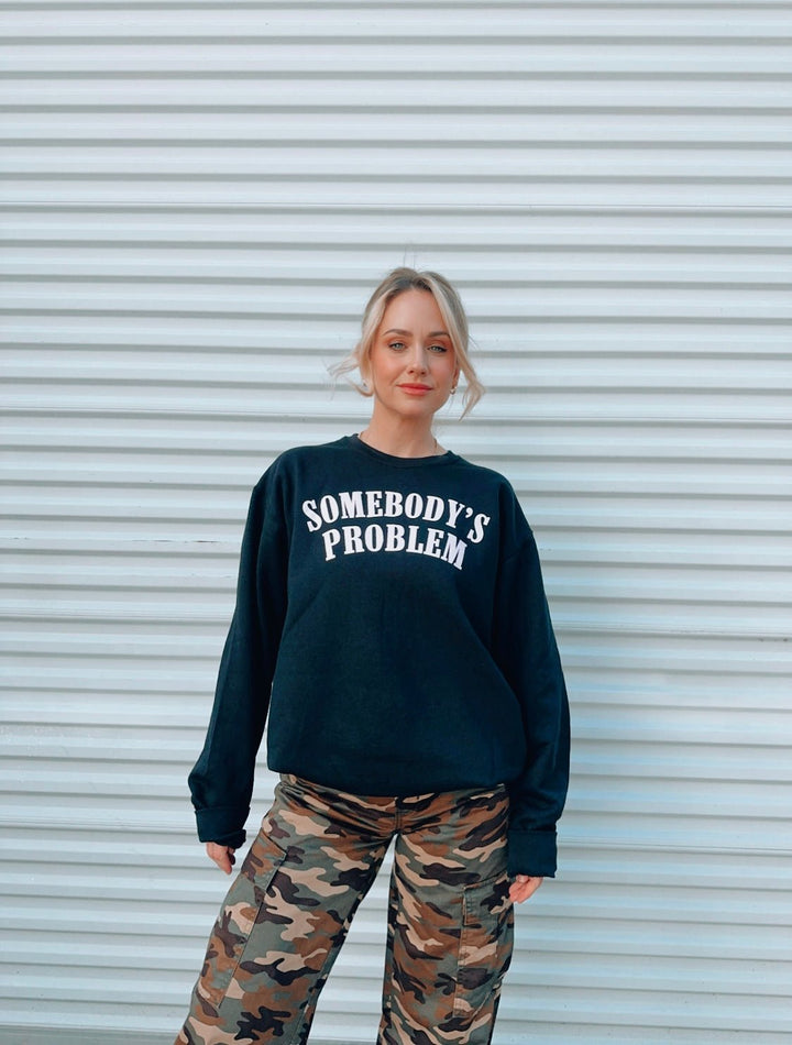 Somebody's Problem Sweatshirt