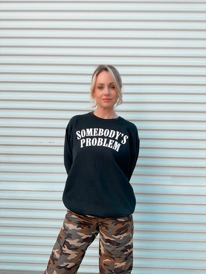 Somebody's Problem Sweatshirt
