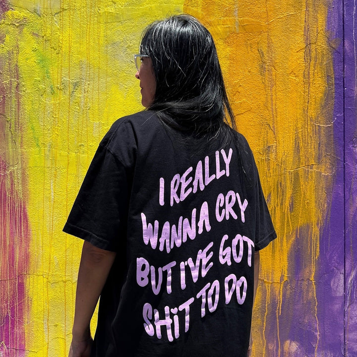 I Really Wanna Cry Tee Double Sided Print Tee - Black