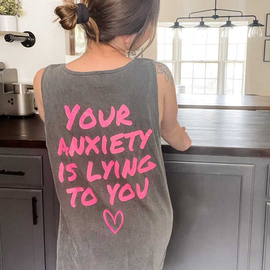 Your Anxiety Is Lying To You Tank Top - Pepper
