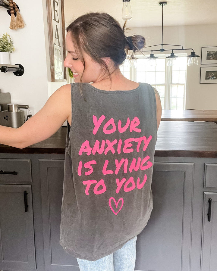 Your Anxiety Is Lying To You Tank Top - Pepper