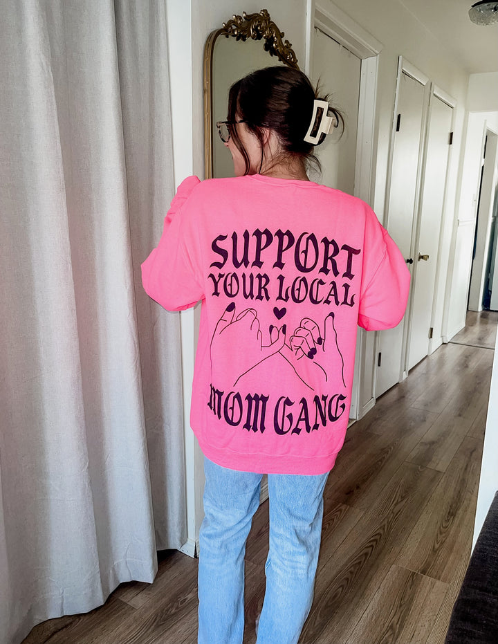 Support Your Local Mom Gang Sweatshirt - Neon Pink