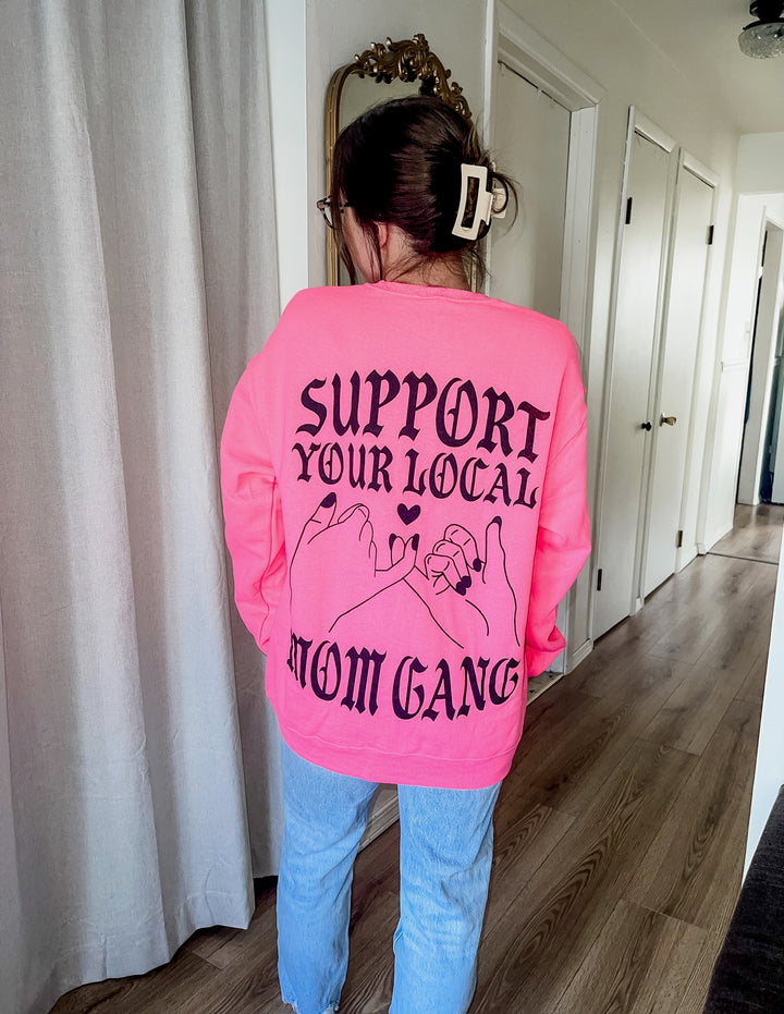 Support Your Local Mom Gang Sweatshirt - Neon Pink