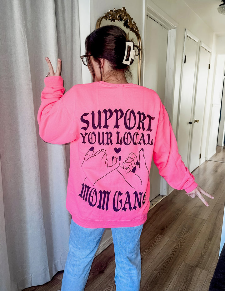 Support Your Local Mom Gang Sweatshirt - Neon Pink