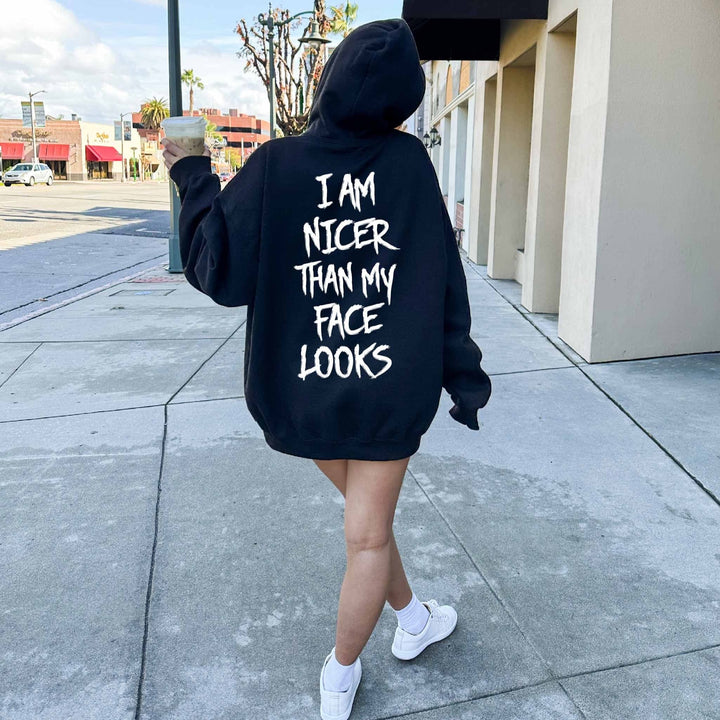 Nicer Than My Face Looks Hoodie