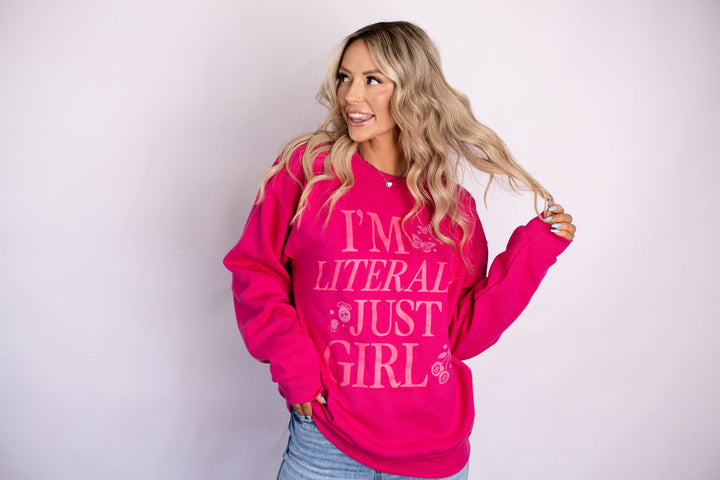 I'm Literally Just A Girl Tonal Sweatshirt