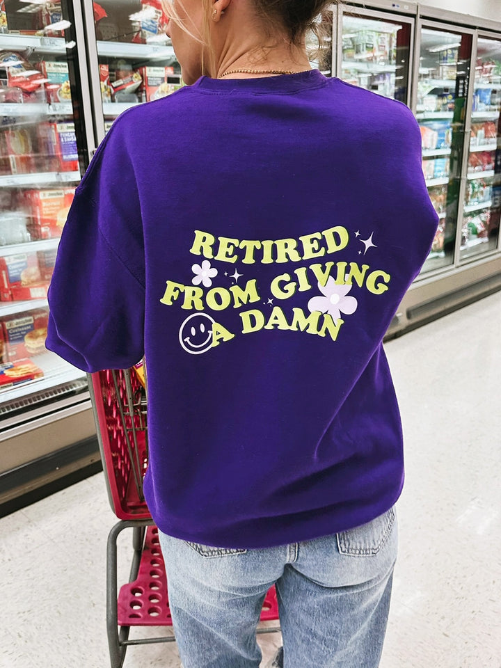 Retired From Giving a Damn Purple Sweatshirt