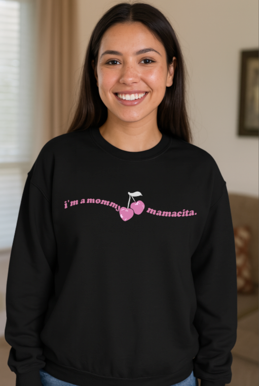 Im a Mommy Mamacita Sweatshirt – Sweetees