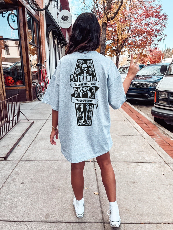 Dead To Me Tee