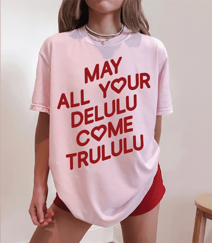 May All Your Delulu Come Trululu Tee - Baby Pink