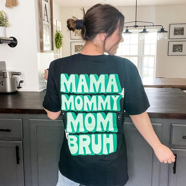 Mama, Mommy, Mom, BRUH Tee - Black