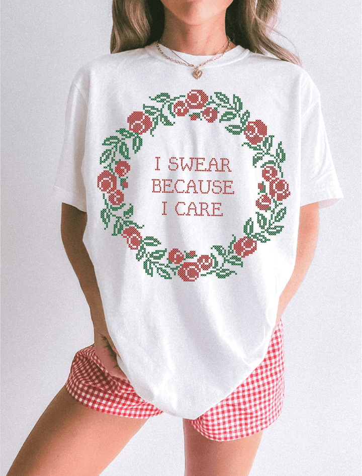 I Swear Because I Care Tee
