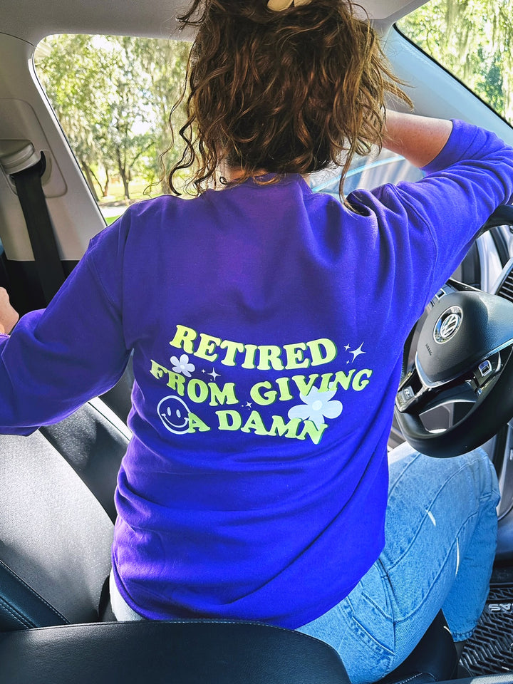 Retired From Giving a Damn Purple Sweatshirt
