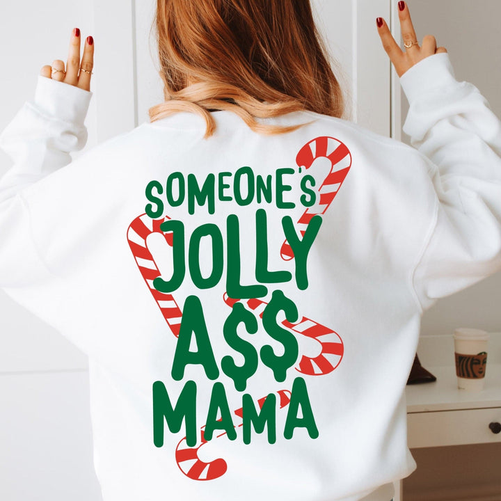 Someone's Jolly A$$ Mama Sweatshirt - White
