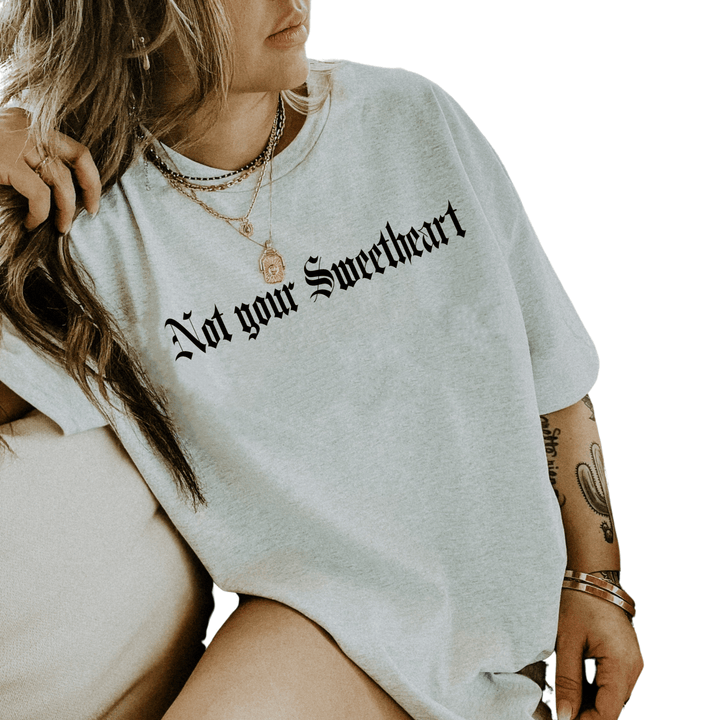 Not Your Sweetheart Tee