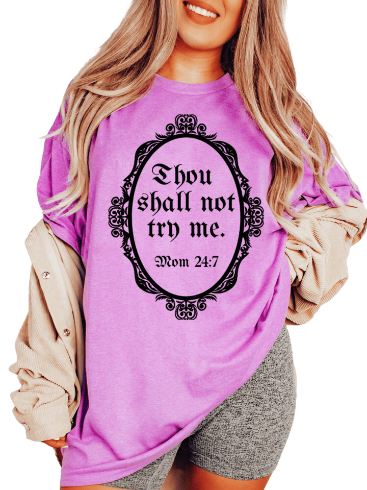 Thou Shall Not Try Me Tee