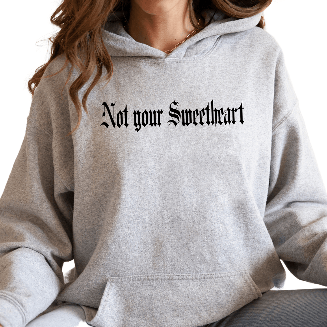 Not Your Sweetheart Hoodie