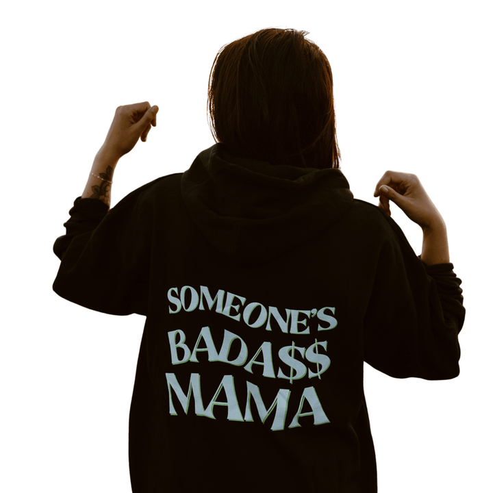 Someone's Bada$$ Mama Hoodie