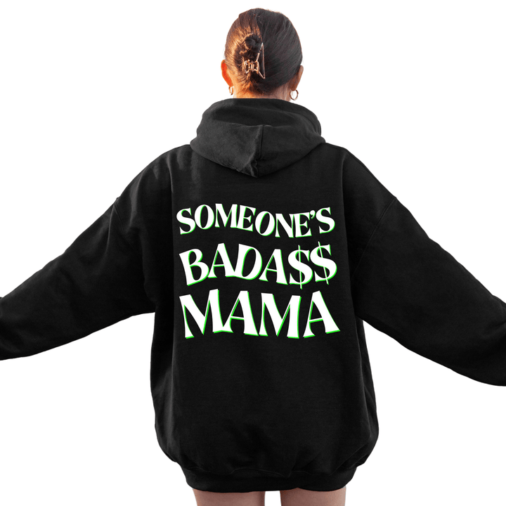 Someone's Bada$$ Mama Hoodie