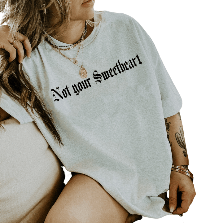 Not Your Sweetheart Tee