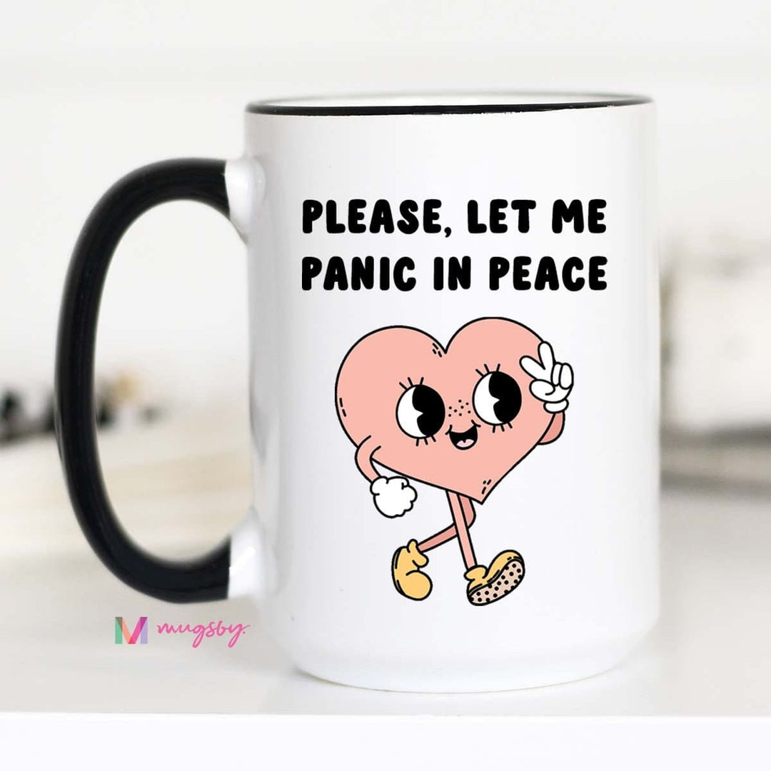 Please Let Me Panic In Peace Mug