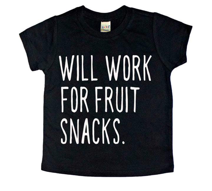 Will Work For Fruit Snacks Kids Tee