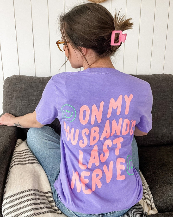 On My Husband's Last Nerve Tee - Violet