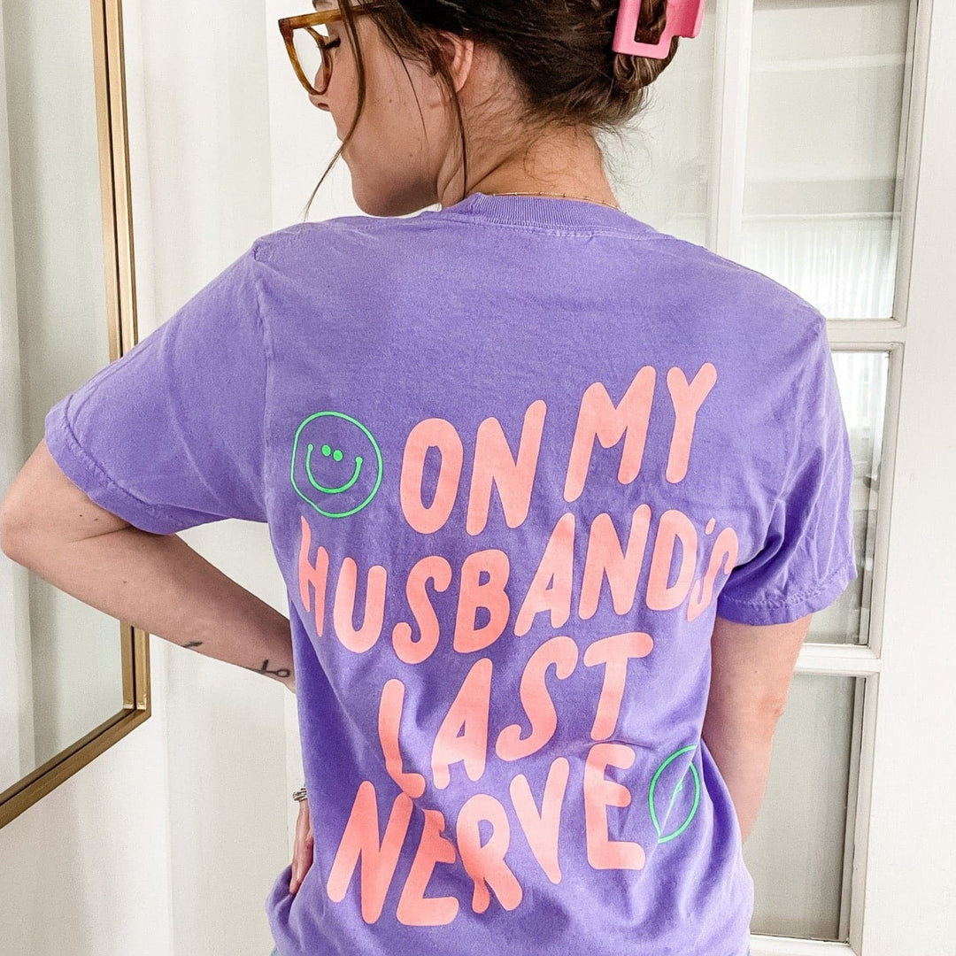 On My Husband's Last Nerve Tee - Violet