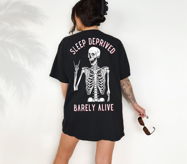 Sleep Deprived Barely Alive Tee