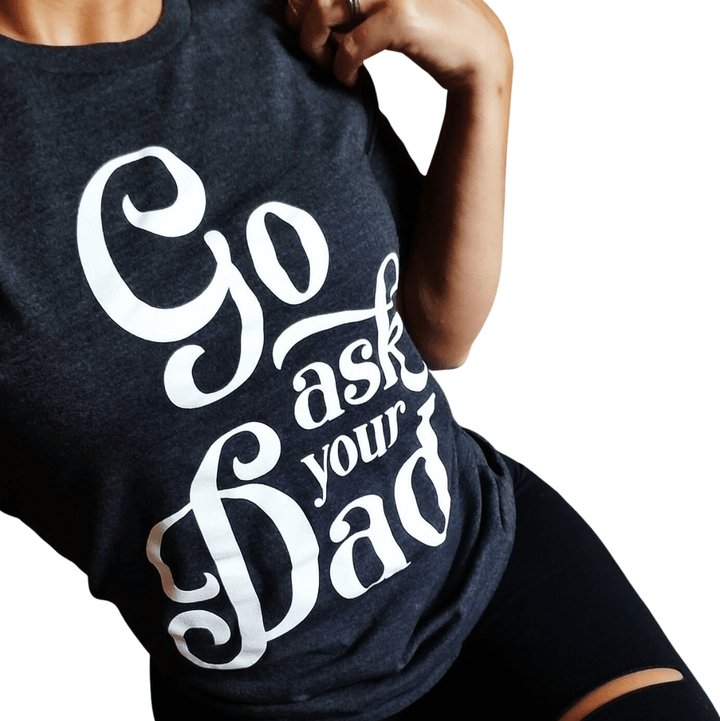 Go Ask Your Dad Tee Retro Tee