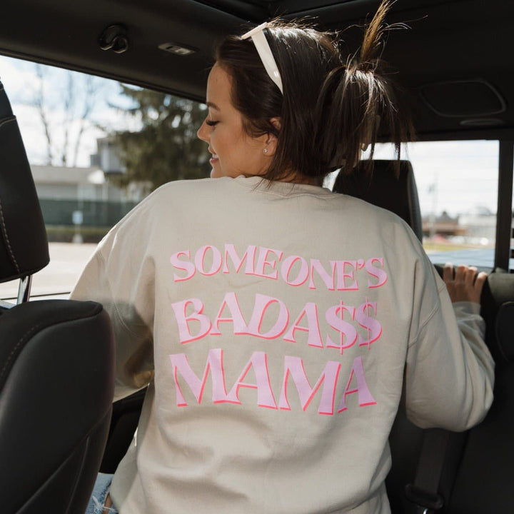 Someone’s Bada$$ Mama Sweatshirt - Sand