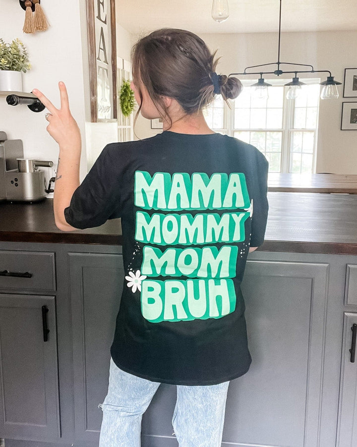 Mama, Mommy, Mom, BRUH Tee - Black