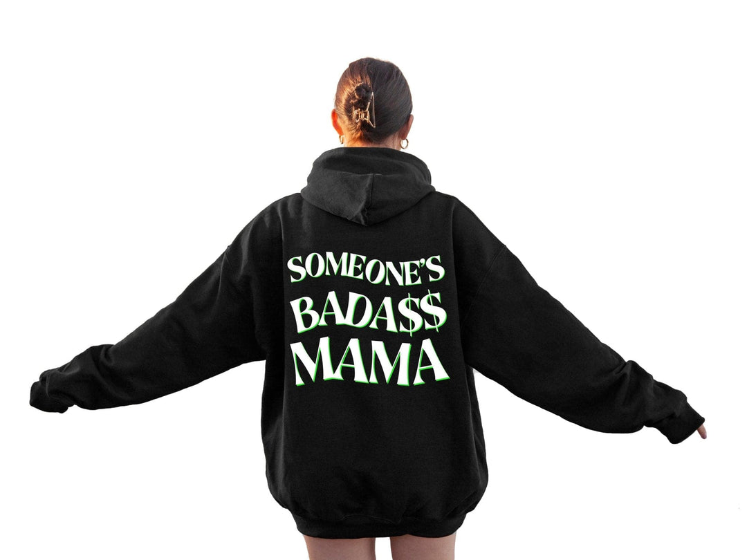 Someone's Bada$$ Mama Hoodie