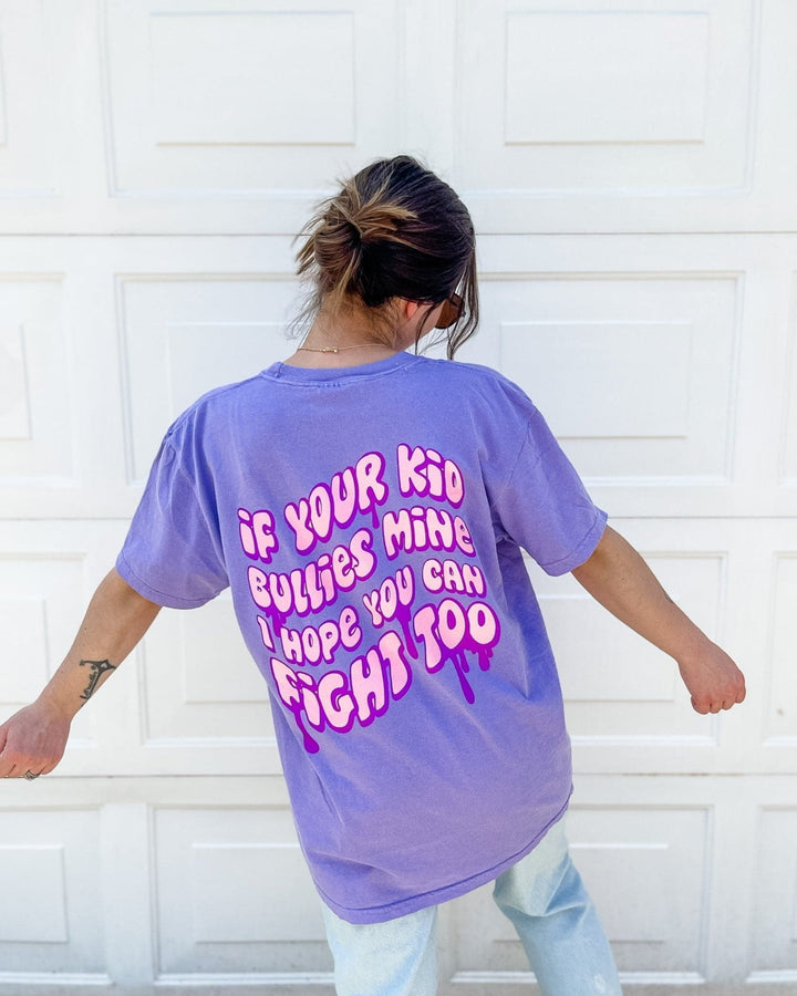 If Your Kid Bullies Mine Tee - Violet