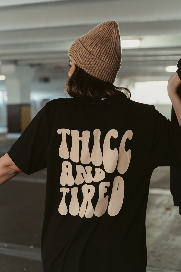 Thicc and Tired Tee