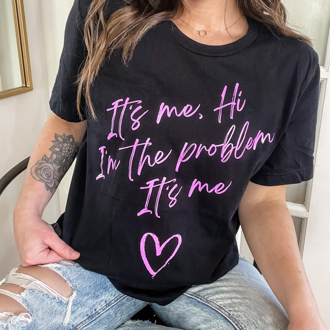 I'm The Problem Tee - Black