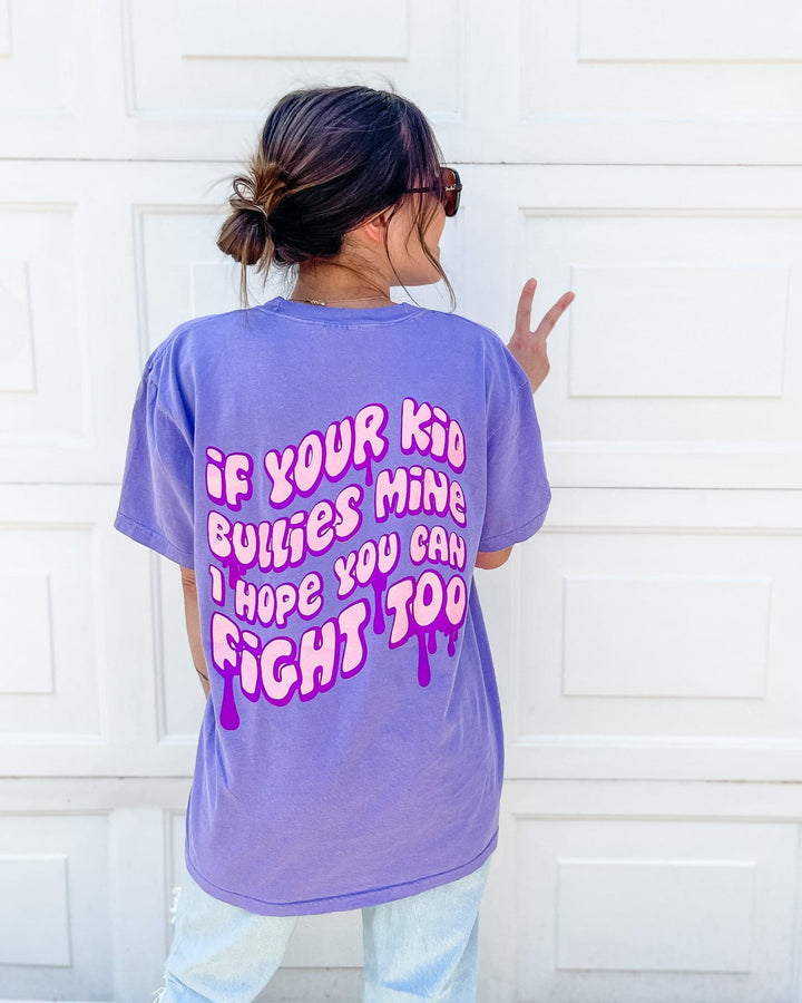 If Your Kid Bullies Mine Tee - Violet