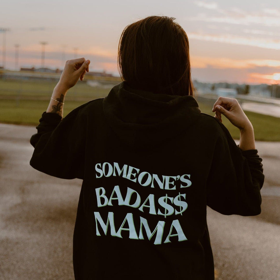 Someone's Bada$$ Mama Hoodie