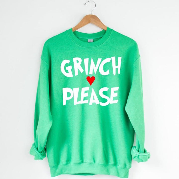 Grinch Please Sweatshirt