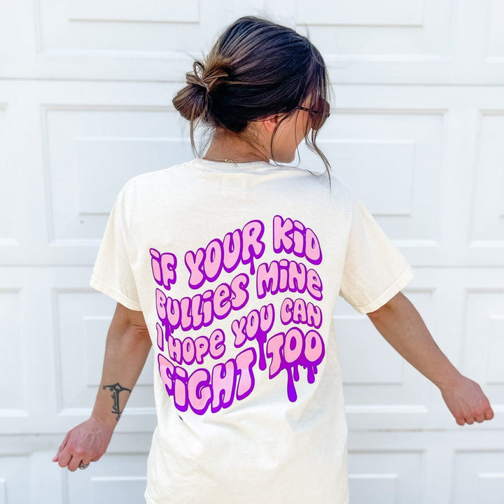 If Your Kid Bullies Mine Tee - Ivory