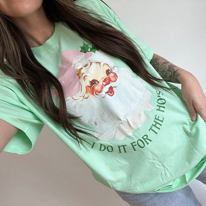 I Do It For The Ho's Tee - Mint