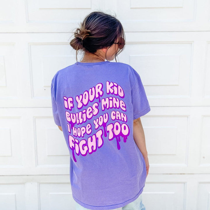 If Your Kid Bullies Mine Tee - Violet
