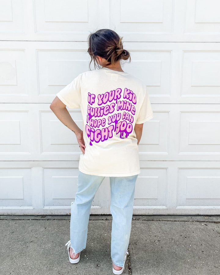 If Your Kid Bullies Mine Tee - Ivory