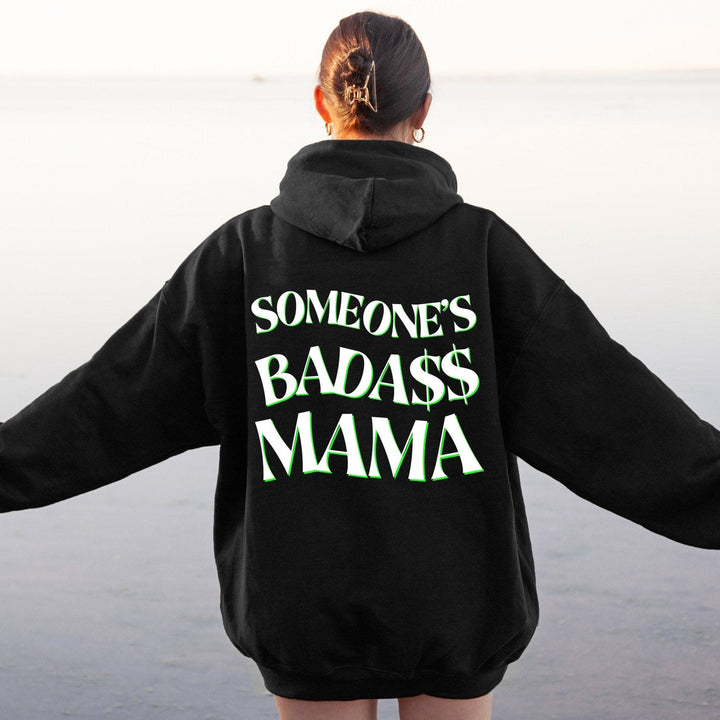 Someone's Bada$$ Mama Hoodie